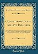 Competition in the Airline Industry: Hearing Before the Subcommittee on Economic and Commercial Law of the Committee on the Judiciary, House of Representatives, One Hundred Third Congress, First Session, June 9, 1993 (Classic Reprint)