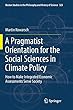 A Pragmatist Orientation for the Social Sciences in Climate Policy: How to Make Integrated Economic Assessments Serve Society (Boston Studies in the Philosophy and History of Science)