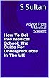 How To Get Into Medical School: The Guide For Undergraduates In The UK: Advice From A Medical Student (English Edition)