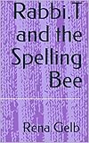 Rabbi.T and the Spelling Bee (English Edition)