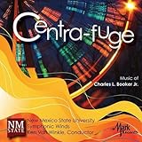 Centra-Fuge: The Music of Charles L. Booker JR.