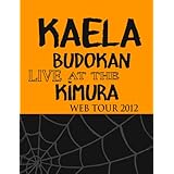 KAELA WEB TOUR 2012@日本武道館 (【Blu-ray】完全生産限定盤Blu-ray+80ページ写真集)
