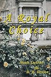 A Royal Choice: Part 1 (Meresire Tales) (English Edition)