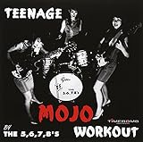 TEENAGE MOJO WORKOUT