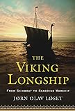 The Viking Longship: From Skinboat to Seagoing Warship