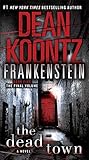 Frankenstein: The Dead Town: A Novel