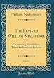 The Plays of William Shakspeare, Vol. 13: Containing, Cymbeline; Titus Andronicus; Pericles (Classic Reprint)
