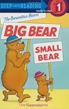 The Berenstain Bears' Big Bear, Small Bear (Step into Reading)