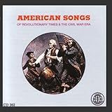 American Songs Of Revolutionary Times And The Civil War Era