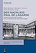 Der Nachlass Paul De Lagarde: Orientalistische Netzwerke Und Antisemitische Verflechtungen (Europaeisch-juedische Studien - Beitraege)