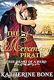 The Mercenary Pirate (The Heart of a Hero Book 10) (English Edition)