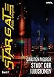 STAR GATE - DAS ORIGINAL, Band 7: STADT DER ILLUSIONEN (German Edition)