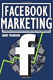 Facebook Marketing: Social Media Marketing and Internet Marketing Techniques to Grow a Facebook Page to 1 Million Likes