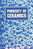 Porosity of Ceramics: Properties and Applications: 12 (Materials Engineering)