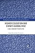 Higher Education and China’s Global Rise: A Neo-tributary Perspective (Routledge Research in International and Comparative Education)