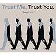 Trust Me, Trust You. (初回限定盤A)(DVD付)