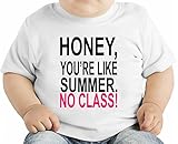 Honey You're Like Summer No Class Slogan オーガニックベビーTシャツ 12 - 18 Months