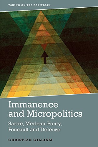 Immanence and Micropolitics: Sartre, Merleau-ponty, Foucault and Deleuze (Taking on the Political)の表紙