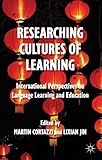 Researching Cultures of Learning: International Perspectives on Language Learning and Education