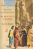 The Emergence of Iranian Nationalism: Race and the Politics of Dislocation