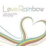 Love Rainbow�`J-POP�R���N�V����