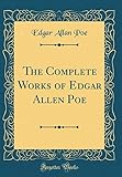 The Complete Works of Edgar Allen Poe, Vol. 9: Criticism (Classic Reprint)