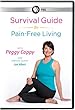 Survival Guide For Pain-Free Living With Peggy Cappy [DVD]