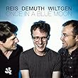 ワンス・イン・ナ・ブルー・ムーン (Once In A Blue Moon / Reis - Demuth - Wiltgen)[CD] [輸入盤] [日本語帯・解説付]