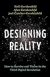 Designing Reality: How to Survive and Thrive in the Third Digital Revolution (English Edition)