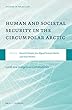 Human and Societal Security in the Circumpolar Arctic: Local and Indigenous Communities (Studies in Polar Law)