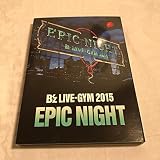 B'z LIVE-GYM 2015 -EPIC NIGHT-【LIVE DVD】