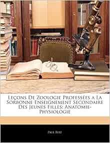 Amazon Lecons De Zoologie Professees A La Sorbonne Enseignement Secondaire Des Jeunes Filles Anatomie Physiologie Bert Paul Medical Books Amazon Lecons De Zoologie Professees A La Sorbonne Enseignement Secondaire Des Jeunes Filles Anatomie Physiologie Bert Paul Medical Books
