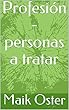 Profesión - personas a tratar (Spanish Edition)