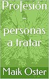 Profesión - personas a tratar (Spanish Edition)