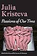 Passions of Our Time (European Perspectives: A Series in Social Thought and Cultural Criticism)