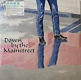 ダウン・バイ・ザ・メインストリート[ＬＰレコード 12inch]