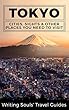 Tokyo: Cities, Sights & Other Places You Need To Visit (Tokyo,Yokohama,Osaka,Nagoya,Kyoto,Kawasaki,Saitama Book 2) (English Edition)