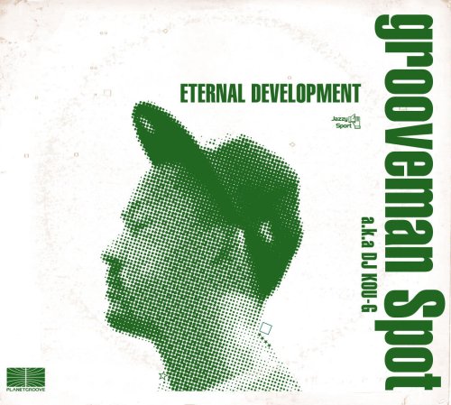 ETERNAL DEVELOPMENT | Grooveman Spot a.k.a DJ KOU-G | オリコン