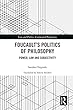 Foucault's Politics of Philosophy: Power, Law, and Subjectivity (Law and Politics)