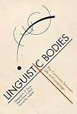 Linguistic Bodies: The Continuity between Life and Language (The MIT Press)