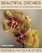 Beautiful orchids. Selected pictures for artistic inspiration: Reference Photos for Artists (English Edition)