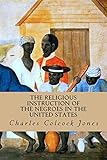 The Religious Instruction of the Negroes in the United States