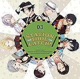 STATION IDOL LATCH! 03 (通常盤)
