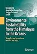 Environmental Sustainability from the Himalayas to the Oceans: Struggles and Innovations in China and India
