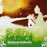 SURF&MUSIC�`Rainbow Driveinn recommended by �A���W�F���E�}�L�E�o�[�m��