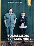 Social Media fuer Landwirte: Facebook, Snapchat und Co.