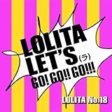 LOLITA LET�fS(��)GO!GO!!GO!!!