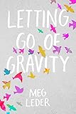 Letting Go of Gravity (English Edition)