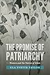 The Promise of Patriarchy: Women and the Nation of Islam (John Hope Franklin Series in African American History and Culture)