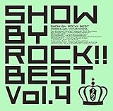SHOW BY ROCK!! BEST Vol.4